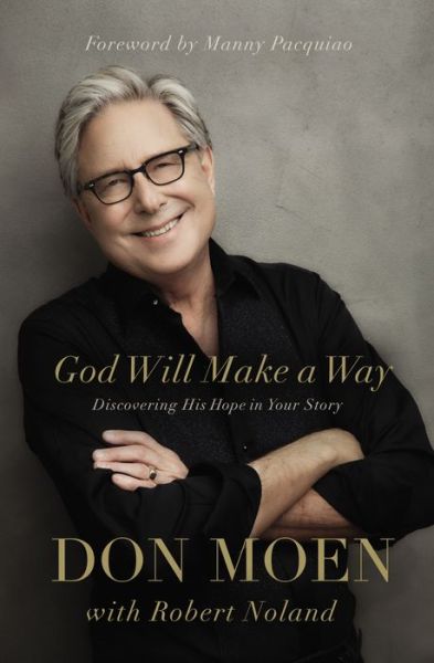 Cover for Don Moen · God Will Make a Way Discovering His Hope in Your Story (Hardcover Book) (2018)