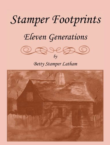 Cover for Betty Stamper Latham · Stamper Footprints: Eleven Generations (Paperback Book) (2013)