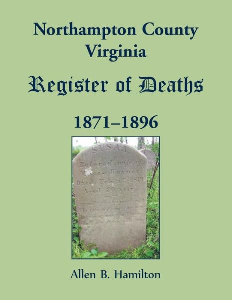 Cover for Allen B Hamilton · Northampton County, Virginia Register of Deaths, 1871-1896 (Taschenbuch) (2018)