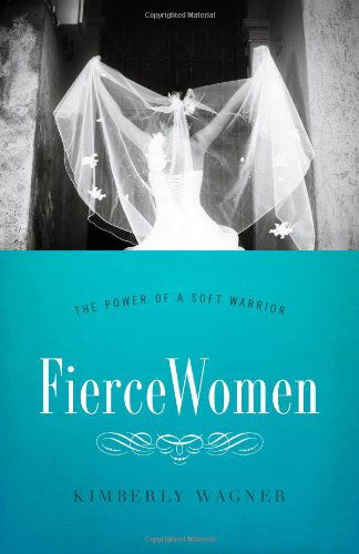 Cover for Kimberly Wagner · Fierce Women (Paperback Book) [New edition] (2012)