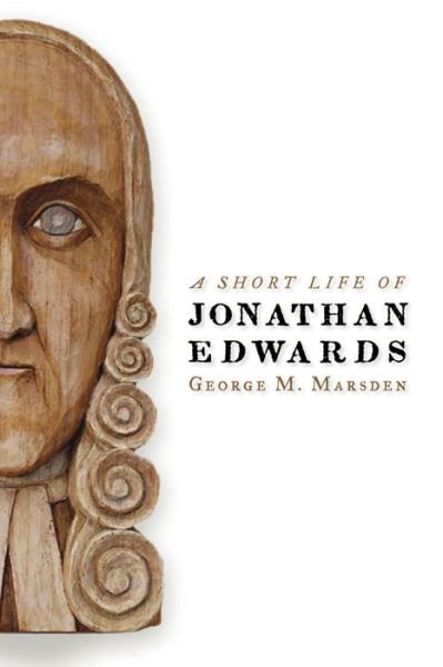 Cover for George W. Marsden · Short Life of Jonathan Edwards - Library of Religious Biography Series (Pocketbok) (2008)