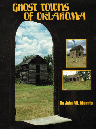 Cover for John W. Morris · Ghost Towns of Oklahoma (Paperback Book) [12th Printing- Reprint. edition] (1978)