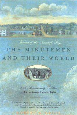 Cover for Robert A. Gross · The Minutemen and Their World (American Century) (Paperback Book) [25th Anniversary edition] (2001)