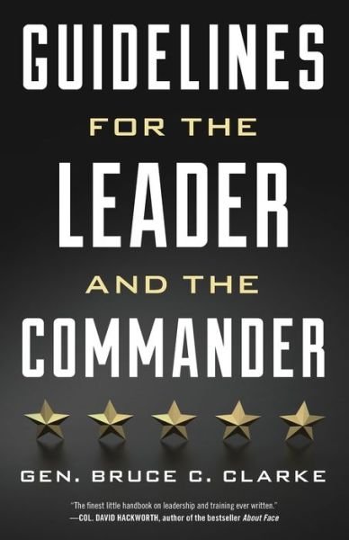 Cover for Gen. Bruce C. Clarke · Guidelines for the Leader and the Commander (Paperback Book) (2021)