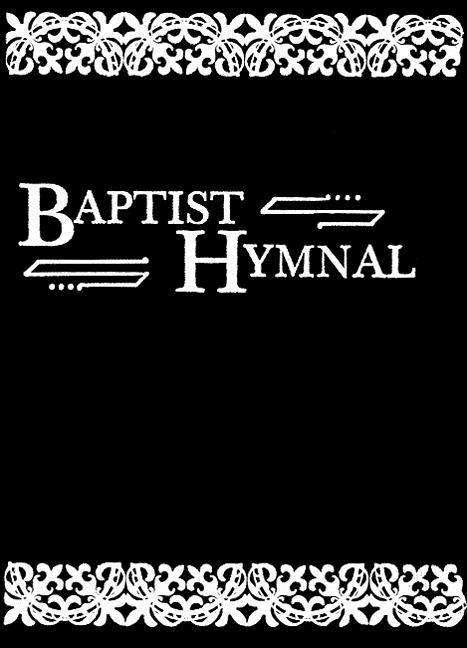 Cover for Judson Press · The Baptist Hymnal: for Use in the Church and Home (Hardcover Book) (2012)