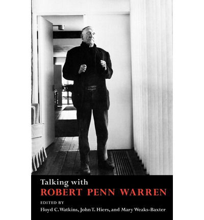 Talking with Robert Penn Warren - Robert Penn Warren - Books - University of Georgia Press - 9780820312200 - September 1, 1990