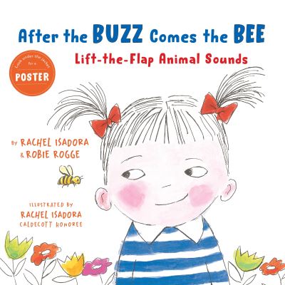 Cover for Robie Rogge · After the Buzz Comes the Bee: Lift-the-Flap Animal Sounds (Hardcover Book) (2022)