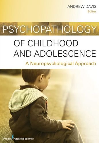 Psychopathology of Childhood and Adolescence: A Neuropsychological Approach - Davis, Andrew S, Phd - Bøger - Springer Publishing Co Inc - 9780826109200 - 20. december 2012