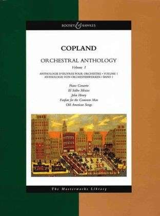 Cover for Aaron Copland · Orchestral Anthology (&quot;fanfare for the Common Man&quot;, &quot;El Salon Mexico&quot;, &quot;Old American Songs&quot;, &quot;Piano Concerto&quot;, &quot;John Henry&quot;) - Boosey &amp; Hawkes Masterworks Library (Paperback Book) [New edition] (1999)