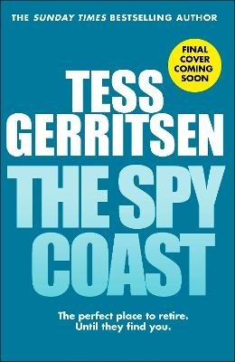 Cover for Tess Gerritsen · The Spy Coast: The unmissable, brand-new series from the No.1 bestselling author of Rizzoli &amp; Isles (Martini Club 1) (Pocketbok) (2024)