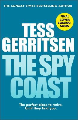 The Spy Coast: The unmissable, brand-new series from the No.1 bestselling author of Rizzoli & Isles (Martini Club 1) - Tess Gerritsen - Bøger - Transworld - 9780857505200 - 18. januar 2024