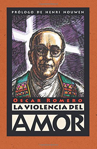 Cover for Oscar Romero · La violencia del amor (Paperback Book) [Spanish, 1st edition] (2014)