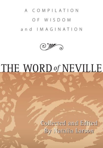 Cover for Goddard, Neville (Neville Goddard ) · The Word of Neville: A Compilation of Wisdom and Imagination (Taschenbuch) (2021)