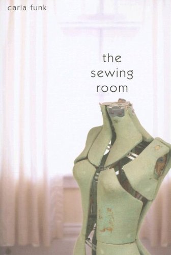 Cover for Carla Funk · The Sewing Room (Paperback Book) (2006)