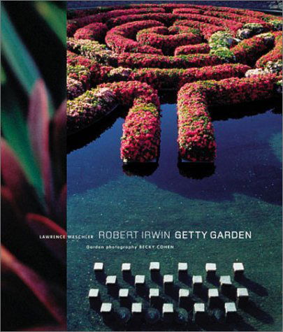 Cover for Lawrence Weschler · Robert Irwin Getty Garden (Inbunden Bok) [1st edition] (2002)