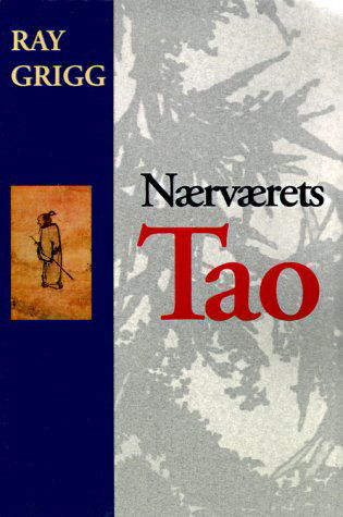 Cover for Ray Grigg · Naervaerets Tao = the Tao of Being (Paperback Book) [Spanish edition] (1989)