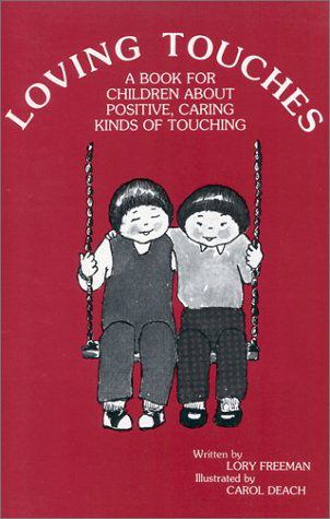 Cover for Lory Britain · Loving Touches: a Book for Children About Positive, Caring Kinds of Touching (Paperback Book) (1986)