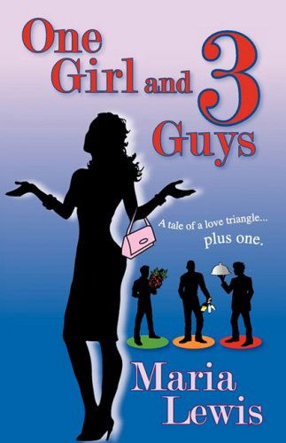 Cover for Maria Lewis · One Girl and 3 Guys (Pocketbok) (2009)