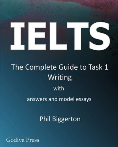 Cover for Phil Biggerton · Ielts - the Complete Guide to Task 1 Writing (Taschenbuch) (2010)