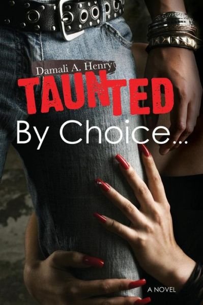 Cover for Damali a Henry · Taunted by Choice...a Jamaican Saga of Living on the Edge (Taschenbuch) (2015)