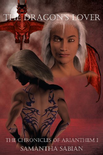 Cover for Samantha Sabian · The Dragon's Lover: the Chronicles of Arianthem (Volume 1) (Pocketbok) (2012)