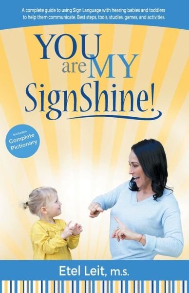 Cover for Etel Leit · You Are My Signshine!: How to Connect with Your Child Through Signing (Paperback Bog) (2015)