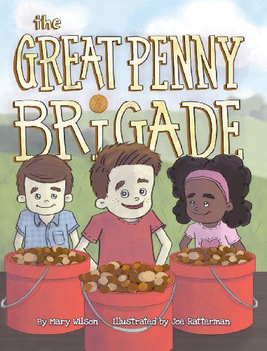 Cover for Mary Wilson · The Great Penny Brigade (Hardcover Book) (2013)