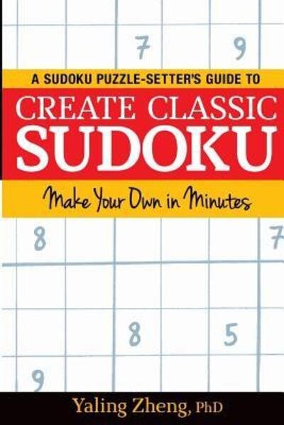 Cover for Yaling Zheng · Create Classic Sudoku: Make Your Own in Minutes (Paperback Bog) (2015)