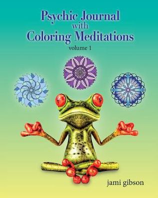 Cover for Jami Gibson · Psychic Journal with Coloring Meditations (Paperback Book) (2015)