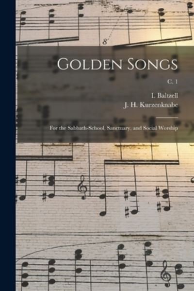 Cover for I (Isaiah) 1832-1893 Baltzell · Golden Songs (Paperback Book) (2021)