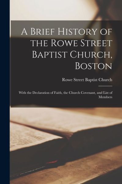 Cover for M Rowe Street Baptist Church (Boston · A Brief History of the Rowe Street Baptist Church, Boston (Paperback Book) (2021)