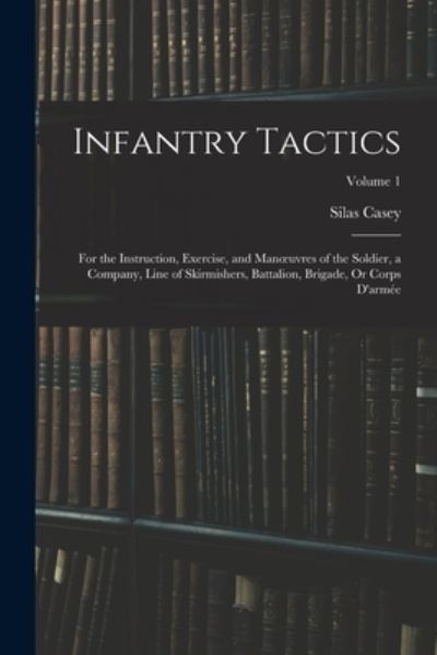 Cover for Silas Casey · Infantry Tactics (Bok) (2022)