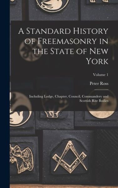 Cover for Peter Ross · Standard History of Freemasonry in the State of New York (Bok) (2022)