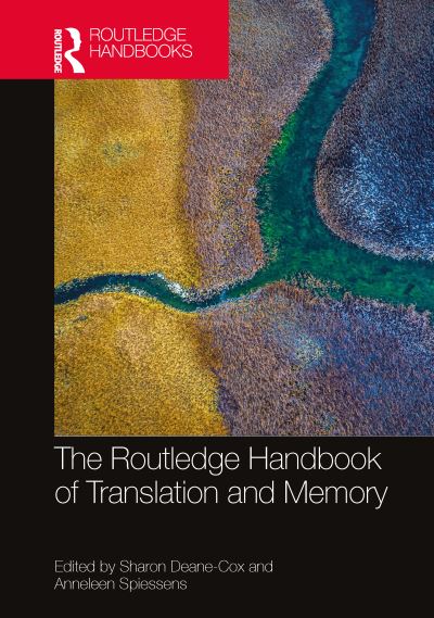 The Routledge Handbook of Translation and Memory - Routledge Handbooks in Translation and Interpreting Studies (Paperback Book) (2024)