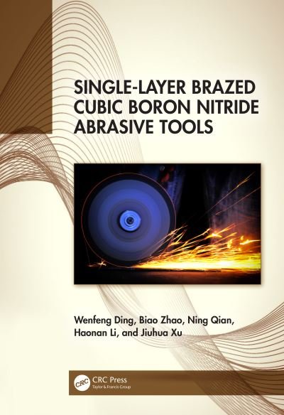 Cover for Wenfeng Ding · Single-Layer Brazed Cubic Boron Nitride Abrasive Tools (Hardcover bog) (2024)