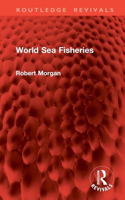 Cover for Robert Morgan · World Sea Fisheries (Hardcover Book) (2024)