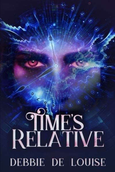 Cover for Debbie De Louise · Time's Relative (Paperback Book) (2021)