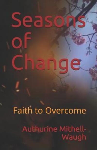 Cover for Authurine Mithell-Waugh · Seasons of Change Faith to Overcome (Paperback Book) (2019)