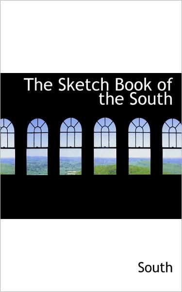 Cover for South · The Sketch Book of the South (Paperback Book) (2009)