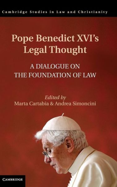 Cover for Marta Cartabia · Pope Benedict XVI's Legal Thought: A Dialogue on the Foundation of Law - Law and Christianity (Hardcover Book) (2015)