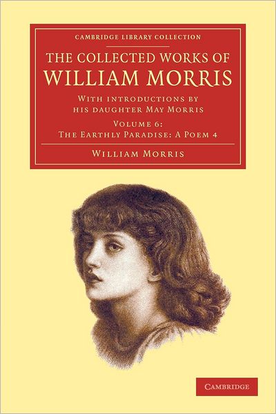 Cover for William Morris · The Collected Works of William Morris: With Introductions by his Daughter May Morris - Cambridge Library Collection - Literary  Studies (Paperback Book) (2012)