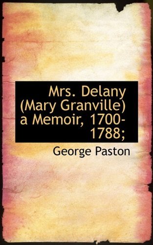 Cover for George Paston · Mrs. Delany (Mary Granville) a Memoir, 1700-1788; (Taschenbuch) (2009)