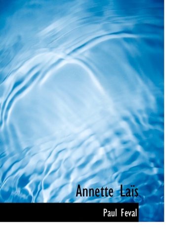 Cover for Paul Feval · Annette La?'s (Hardcover Book) (2009)