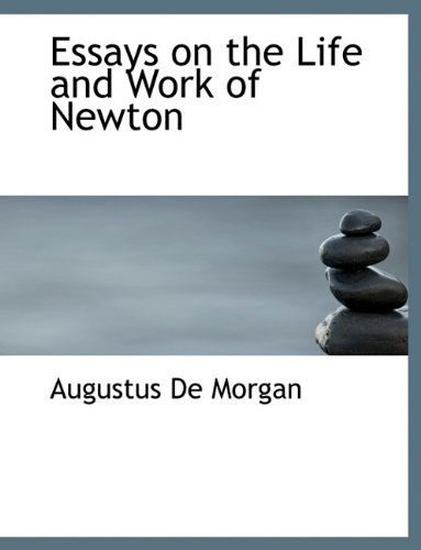 Cover for Augustus De Morgan · Essays on the Life and Work of Newton (Hardcover Book) (2009)