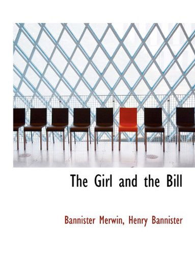 Cover for Bannister Merwin · The Girl and the Bill (Hardcover Book) (2009)