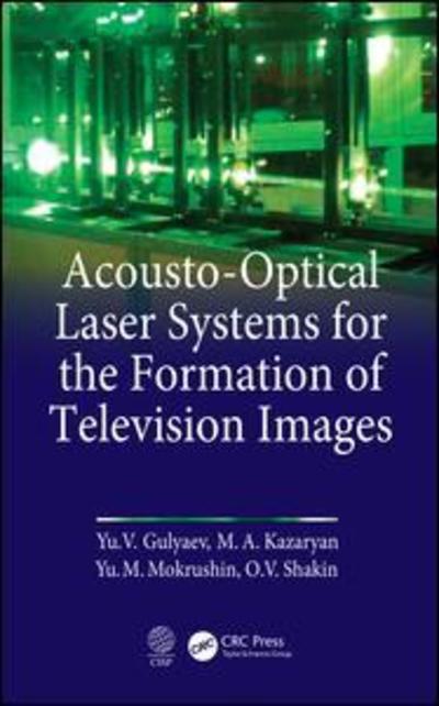 Cover for Yu V. Gulyaev · Acousto-Optical Laser Systems for the Formation of Television Images (Hardcover Book) (2018)