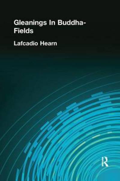 Cover for Lafcadio Hearn · Gleanings In Buddha-Fields (Paperback Bog) (2016)