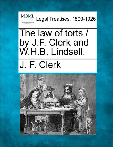 Cover for J F Clerk · The Law of Torts / by J.f. Clerk and W.h.b. Lindsell. (Paperback Bog) (2010)