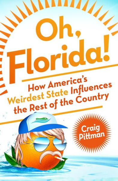 Cover for Craig Pittman · Oh, Florida! (Hardcover Book) (2016)