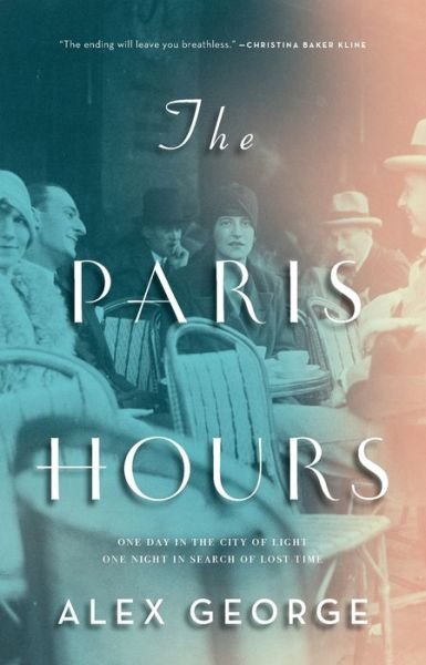 Cover for Alex George · The Paris Hours: A Novel (Paperback Book) (2021)